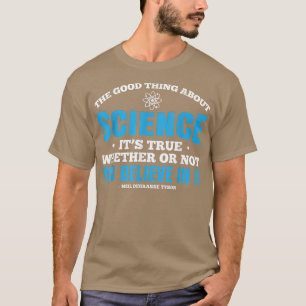 Camiseta O Bom Da Ciência É Que É Verdade