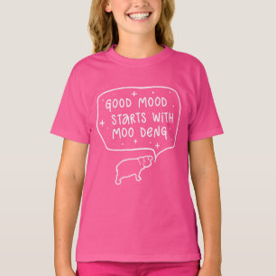 Camiseta O Bom Humor Começa Com Moo Deng Engraçado Slogan