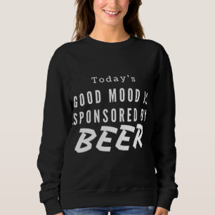 Camiseta O bom humor de hoje é patrocinado pela cerveja