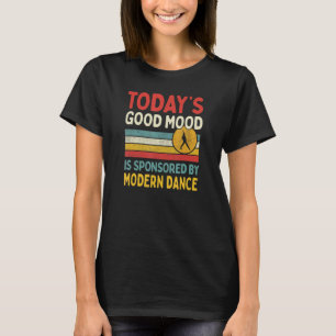 Camiseta O bom humor de hoje é patrocinado pela dança moder