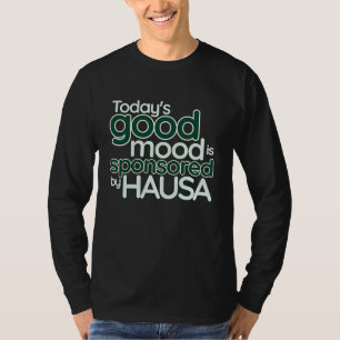 Camiseta O Bom Humor de Hoje é Patrocinado Pelo Hausa Niger