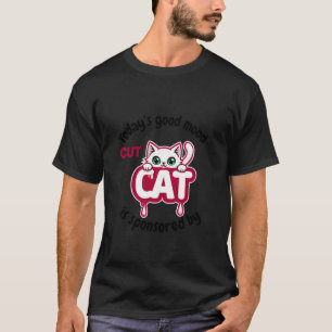Camiseta O Bom Humor de Hoje é Patrocinado pelo Meu Gato Re