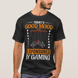 Camiseta O bom humor de hoje é patrocinado por jogos de víd