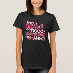 Camiseta O Bom Humor de Hoje é Patrocinado Por Shango Real