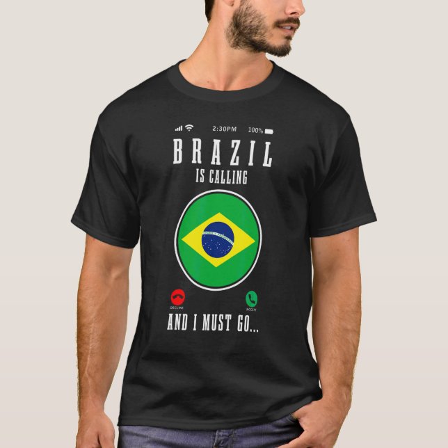 Camiseta O Brasil Está Chamando E Eu Devo Ir  Brasil Brasil (Frente)