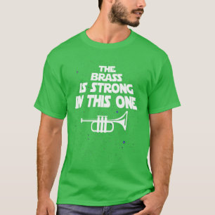 Camiseta O Brass É Forte Na Sua Uma Banda Funnyrumpet fri