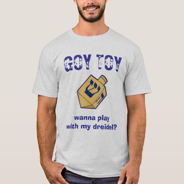 Camiseta O BRINQUEDO do GOY, quer jogar com meu dreidel? (Frente)