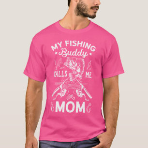 Camiseta O Buddy Me Chama Mamãe Peixe Pescador Rod Angler