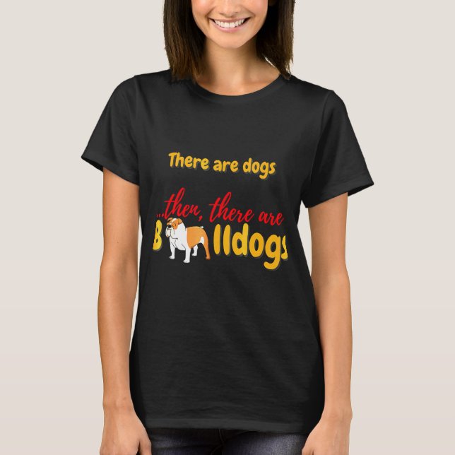 Camiseta O Buldogue Inglês Lá Está (Frente)