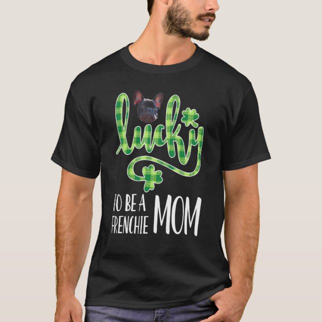 Camiseta O Bulldog Francês Mãe Irlandesa Proprietária Franc (Frente)