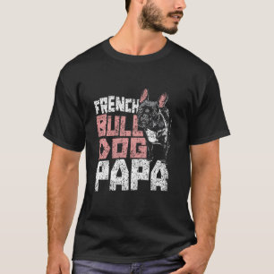 Camiseta O Bulldog Francês Papa Lover Proprietário do Frenc
