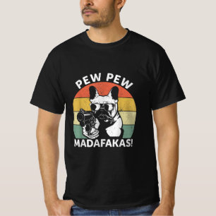 Camiseta O Bulldog Francês Pew Pew Madafakas Pew Louco