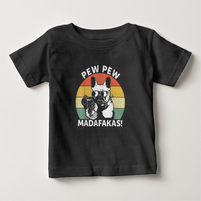 Camiseta O Bulldog Francês Pew Pew Madafakas Pew Louco (Frente)