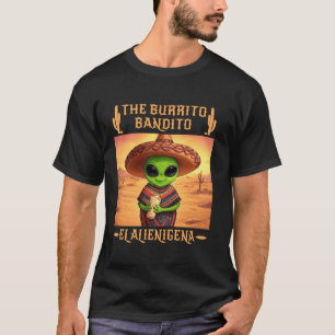 Camiseta O Burrito Bandito Alienígena Marcianos El Alienige