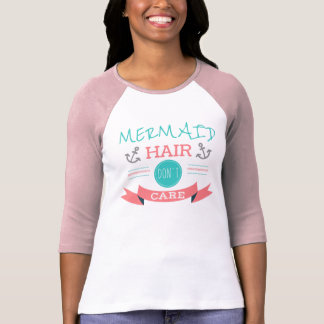 Camiseta O cabelo da sereia, não se importa o T do Raglan