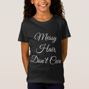 Camiseta O cabelo desarrumado, não se importa - cores