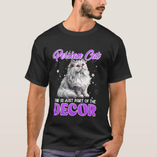 Camiseta O CABELo DO GATO PERSA É APENAS PARTE DO DECOR Fun