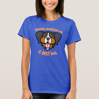 Camiseta O Cachorro Da Montanha Bernese É O Melhor Cachorro