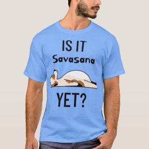Camiseta O Cachorro De Yoga É Savasana Ainda 1
