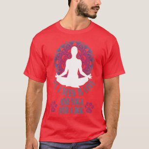 Camiseta O Cachorro De Yoga Engraçado É O Que Preciso É De 