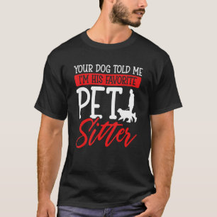 Camiseta O Cachorro disse-me que sou a "Pet Sitter" favorit