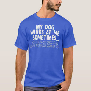 Camiseta O Cachorro Engraçado Deu-Me Piscar os olhos De Cac