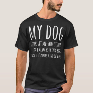 Camiseta O Cachorro Engraçado Deu-Me Piscar os olhos De Cac