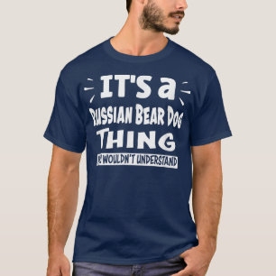 Camiseta O Cachorro Russo que você não entenderia Ani