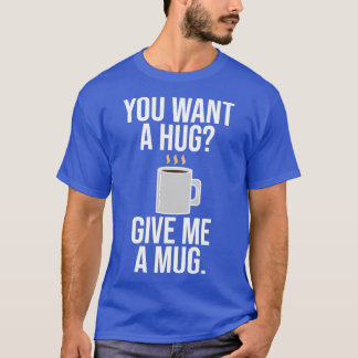 Camiseta O Café Barista Engraçado É Um Abraço Em Uma Caneca
