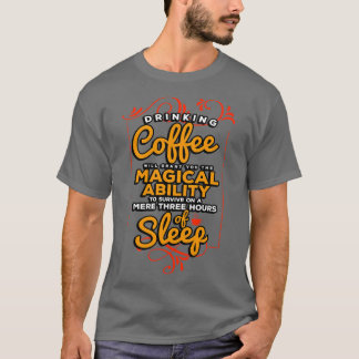 Camiseta O Café Do Bebendo Do Cafeeiro Te Concederá As Mães