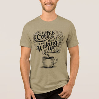 Camiseta O café é a arte de acordar
