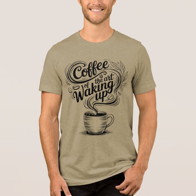 Camiseta O café é a arte de acordar (Frente)