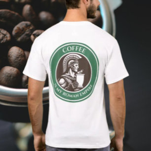 Camiseta O Café é Meu Império Romano