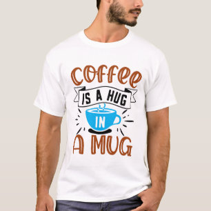 Camiseta O café é um abraço numa caneca