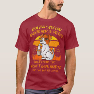Camiseta O Café Ortografado Para Trás É Eef Funny Jack