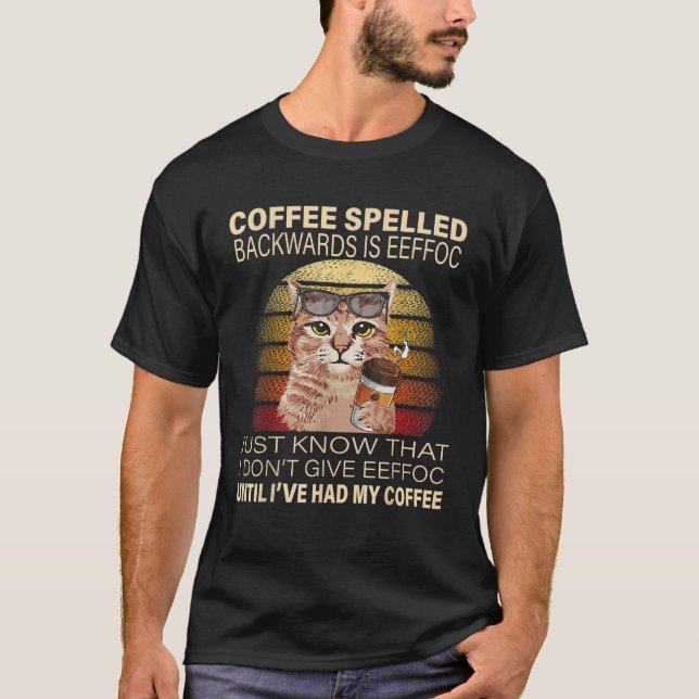 Camiseta O Café Ortografado Para Trás É Eefa Cats Beber Cof (Frente)