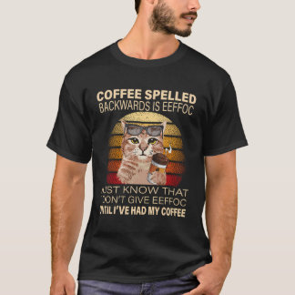 Camiseta O Café Ortografado Para Trás É Eefa Cats Beber Cof
