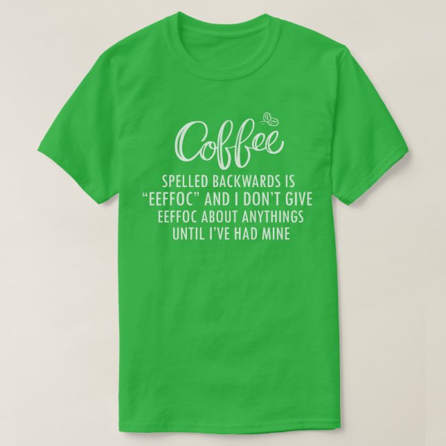 Camiseta O Café Ortografado Para Trás É Eefa E Eu Não Dou (Frente do Design)