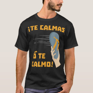 Camiseta O Calmas do Espanhol Calmo Chancla Falando present
