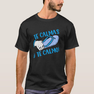 Camiseta O Calmas O Dia de as mães Calmo Hispânico Espanhol