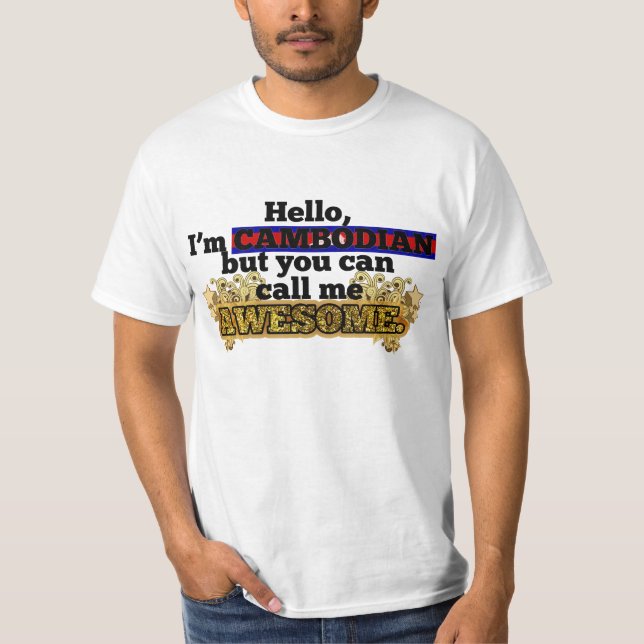 Camiseta O Cambodian, mas chama-me impressionante (Frente)