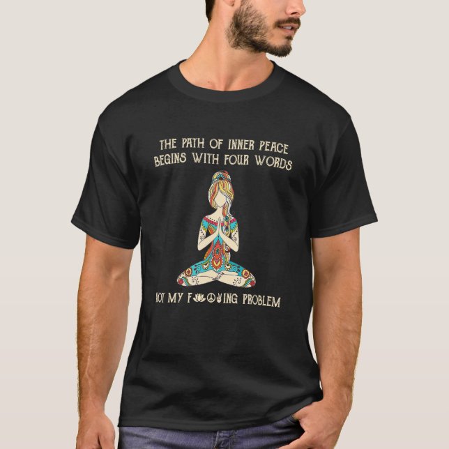 Camiseta O Caminho da Paz Interior Começa Com Quatro Palavr (Frente)