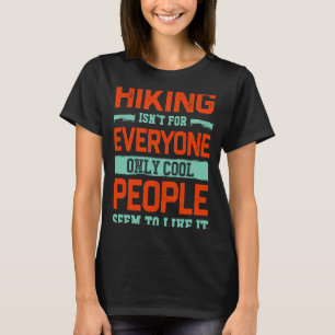 Camiseta O Caminho Não É Para Todos Hiker Trail Humor Hobby