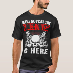 Camiseta O Caminhoneiro Não Tem Medo De Que O Motorista De