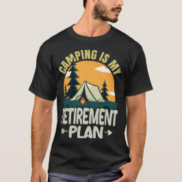 Camiseta O Camping É Meu Plano De Aposentadoria Divertido C