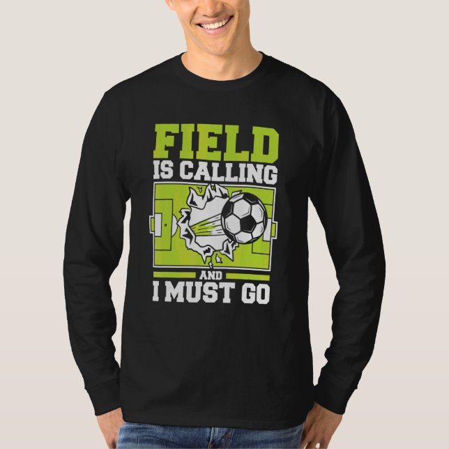 Camiseta O Campo Está Chamando E Eu Devo Ir Futebol Profiss (Frente)