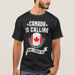 Camiseta O Canadá Está Ligando E Eu Preciso Ir Para Souveni