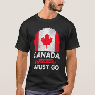 Camiseta O Canadá Está Ligando E Eu Tenho Que Ir Para O Can
