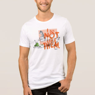 Camiseta O Cara Eu-Sou-Eu do Dr. Seuss "Eu Não Gosto"