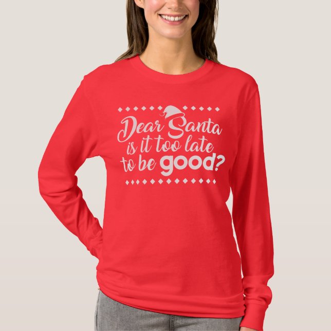 Camiseta O caro papai noel é ele demasiado atrasado para (Frente)